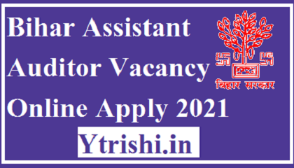 Bihar Assistant Auditor Vacancy Online Apply 2021