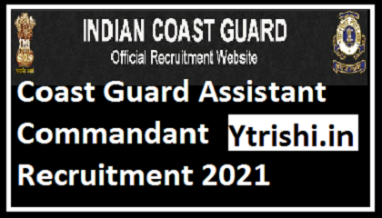 Coast Guard Assistant Commandant Recruitment 2021