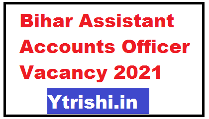 Bihar Assistant Accounts Officer Vacancy 2021