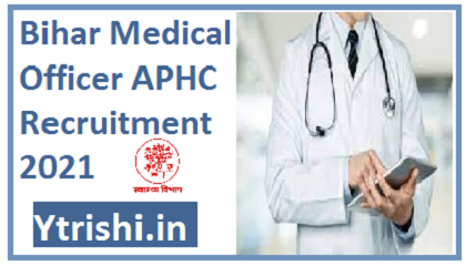Bihar Medical Officer APHC Recruitment 2021