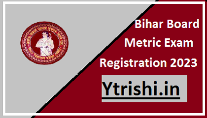 Bihar Board Metric Exam Registration 2023