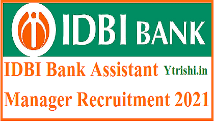 IDBI Bank Assistant Manager Recruitment 2021