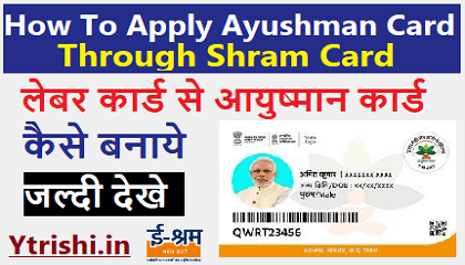 How To Apply Ayushman Card Through Shram Card