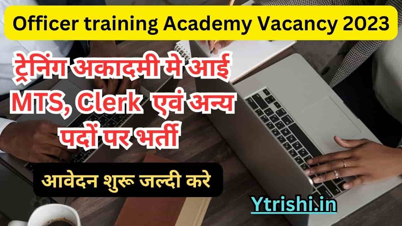 Officer training Academy Vacancy 2023