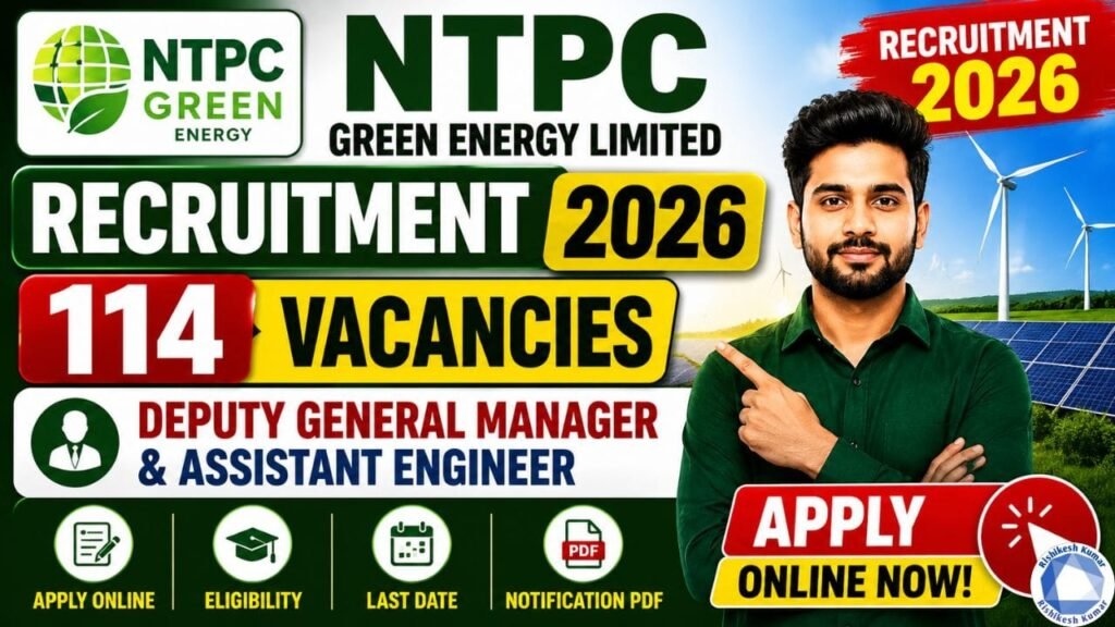 NTPC Green Energy Limited Recruitment 2026: Apply Online for 114 Deputy General Manager & Assistant Engineer Posts, Eligibility, Last Date NTPC Green Energy Limited Recruitment 2026