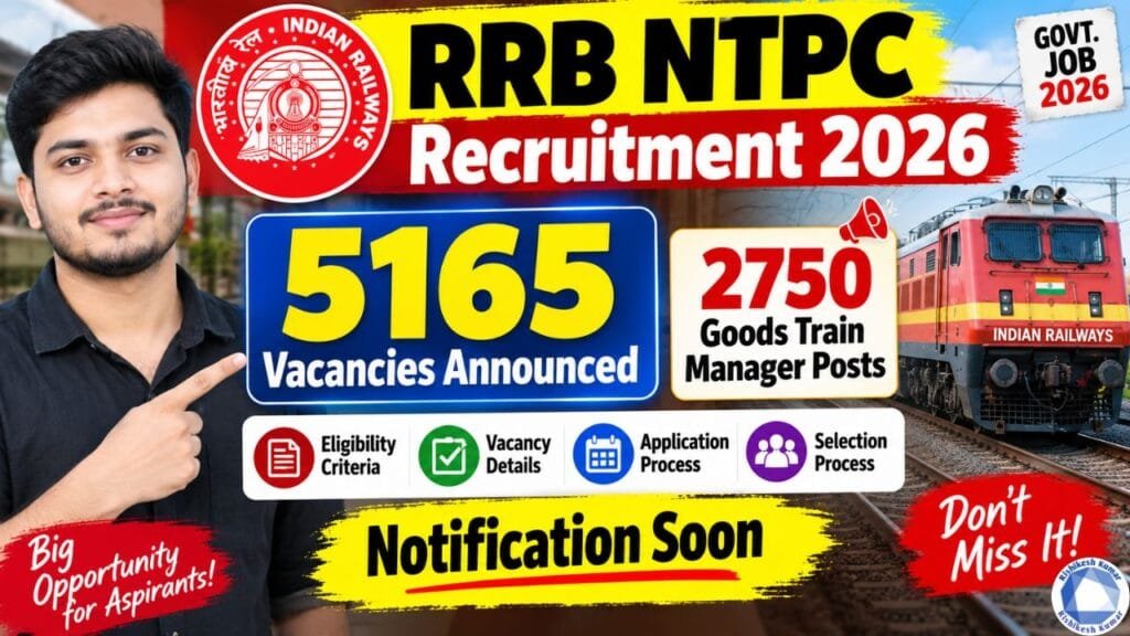 RRB NTPC Recruitment 2026: 5165 Vacancies Announced, 2750 Goods Train Manager Posts – Notification Soon RRB NTPC Recruitment 2026